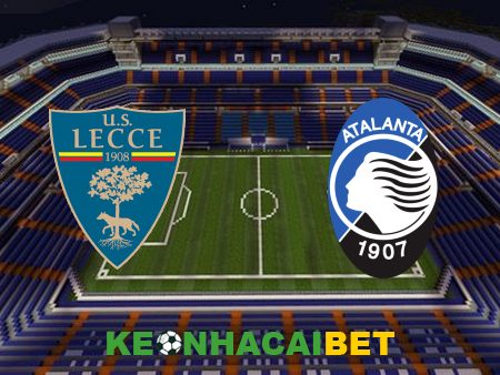 Soi kèo nhà cái Lecce vs Atalanta – 23h30 – 19/08/2024