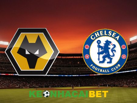 Soi kèo nhà cái Wolves vs Chelsea – 20h00 – 25/08/2024